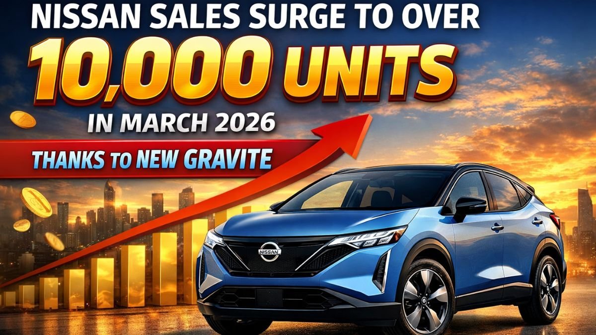 Nissan Sales Surge To Over 10,000 Units In March 2026 Thanks To New Gravite
